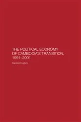 Book cover of The Political Economy of the Cambodian Transition by Caroline Hughes