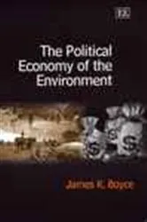 Book cover of The Political Economy of the Environment by James K. Boyce