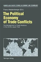 Book cover of The Political Economy of Trade Conflicts by Franz Waldenberger