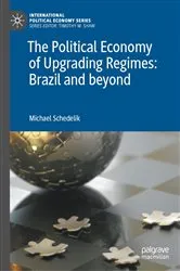 Book cover of The Political Economy of Upgrading Regimes: Brazil and beyond by Michael Schedelik