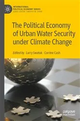 Book cover of The Political Economy of Urban Water Security under Climate Change by Larry Swatuk