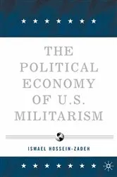 Book cover of The Political Economy of U.S. Militarism by I. Hossein-zadeh