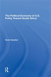 Book cover of The Political Economy Of U.s. Policy Toward South Africa by Kevin Danaher