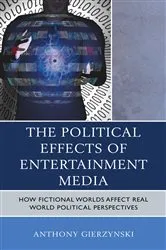 Book cover of The Political Effects of Entertainment Media by Anthony Gierzynski