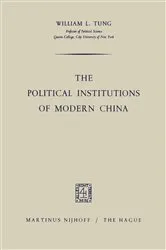 Book cover of The Political Institutions of Modern China by William L. Tung