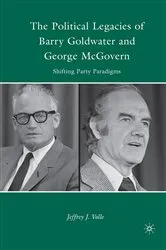 Book cover of The Political Legacies of Barry Goldwater and George McGovern by J. Volle