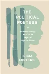 Book cover of The Political Poetess by Tricia Lootens
