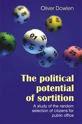 Book cover of The Political Potential of Sortition by Oliver Dowlen
