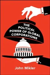 Book cover of The Political Power of Global Corporations by John Mikler