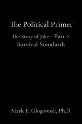 Book cover of The Political Primer by Glogowski, Mark, E