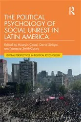Book cover of The Political Psychology of Social Unrest in Latin America by Hüseyin Çakal