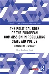 Book cover of The Political Role of the European Commission in Regulating State Aid Policy by Elena Escalante-Block