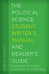 Book cover of The Political Science Student Writer's Manual and Reader's Guide (8th ed.) by Gregory M. Scott