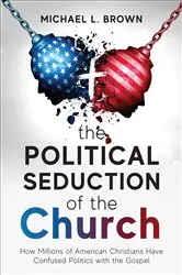 Book cover of The Political Seduction of the Church by Brown, Michael, L