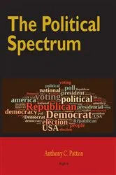 Book cover of The Political Spectrum by Anthony C. Patton
