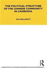 Book cover of The Political Structure of the Chinese Community in Cambodia by W. E. Willmott