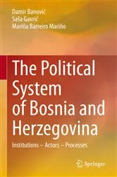 Book cover of The Political System of Bosnia and Herzegovina by Damir Banović