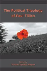 Book cover of The Political Theology of Paul Tillich by Rachel Sophia Baard