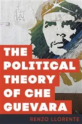 Book cover of The Political Theory of Che Guevara by Renzo Llorente