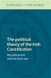 Book cover of The political theory of the Irish Constitution by Eoin Daly