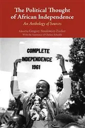 Book cover of The Political Thought of African Independence by Gregory R. Smulewicz-Zucker