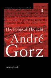 Book cover of The Political Thought of Andre Gorz by Adrian Little