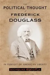 Book cover of The Political Thought of Frederick Douglass by Nicholas Buccola