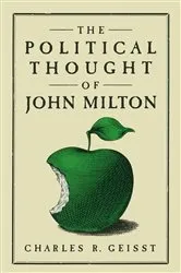 Book cover of The Political Thought of John Milton by Charles R. Geisst