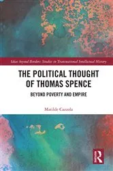 Book cover of The Political Thought of Thomas Spence by Matilde Cazzola