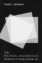 Book cover of The Political Unconscious by Fredric Jameson