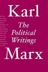 Book cover of The Political Writings by Karl Marx