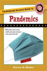 Book cover of The Politically Incorrect Guide to Pandemics by Steven W. Mosher
