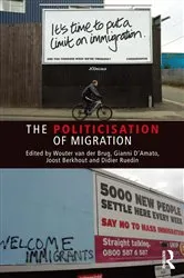 Book cover of The Politicisation of Migration by Wouter van der Brug