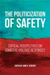 Book cover of The Politicization of Safety by Jane K. Stoever