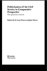 Book cover of The Politicization of the Civil Service in Comparative Perspective by B. Guy Peters