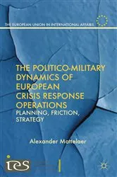 Book cover of The Politico-Military Dynamics of European Crisis Response Operations by Alexander Mattelaer
