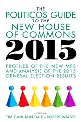 Book cover of The Politicos Guide to the New House of Commons 2015 by Tim Carr