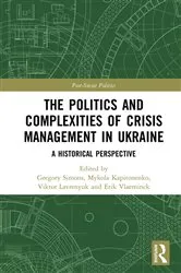 Book cover of The Politics and Complexities of Crisis Management in Ukraine by Gregory Simons