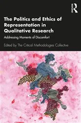 Book cover of The Politics and Ethics of Representation in Qualitative Research by The Critical Methodologies Collective