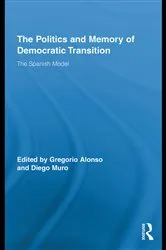 Book cover of The Politics and Memory of Democratic Transition by Diego Muro