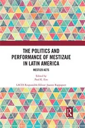 Book cover of The Politics and Performance of Mestizaje in Latin America by Paul K Eiss