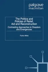 Book cover of The Politics and Policies of Relief, Aid and Reconstruction by Fulvio Attina