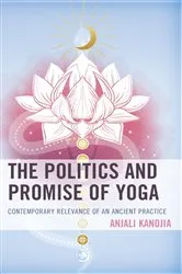 Book cover of The Politics and Promise of Yoga by Unknown