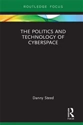 Book cover of The Politics and Technology of Cyberspace by Danny Steed