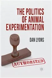 Book cover of The Politics of Animal Experimentation by Unknown
