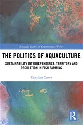Book cover of The Politics of Aquaculture by Caitríona Carter