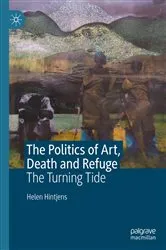 Book cover of The Politics of Art, Death and Refuge by Helen Hintjens