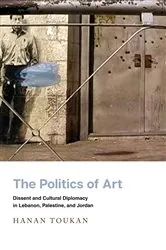 Book cover of The Politics of Art by Hanan Toukan