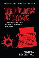 Book cover of The politics of attack by Michael Loadenthal