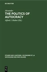 Book cover of The politics of autocracy by Unknown